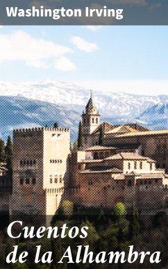 Cuentos de la Alhambra (eBook, ePUB) - Irving, Washington