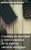 Cuentos de navidad y reyes; cuentos de la patria; cuentos antiguos (eBook, ePUB)