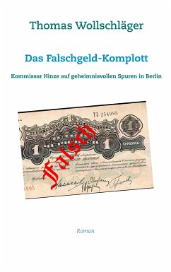 Das Falschgeld-Komplott (eBook, ePUB) - Wollschläger, Thomas