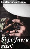 Si yo fuera rico! (eBook, ePUB)