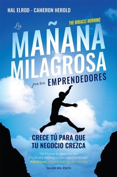 La mañana milagrosa para emprendedores (eBook, ePUB) - Herold, Hal; Herold, Cameron