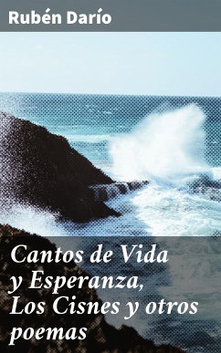 Cantos de Vida y Esperanza, Los Cisnes y otros poemas (eBook, ePUB) - Darío, Rubén