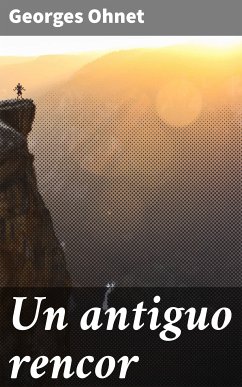 Un antiguo rencor (eBook, ePUB) - Ohnet, Georges