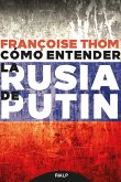 Cómo entender la Rusia de Putin (eBook, ePUB)