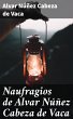 Naufragios de Alvar Núñez Cabeza de... - Bild 1