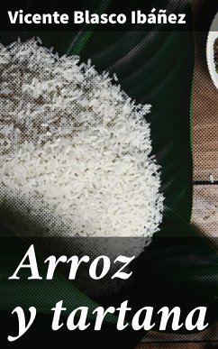 Arroz y tartana (eBook, ePUB) - Blasco Ibáñez, Vicente