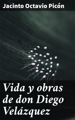 Vida y obras de don Diego Velázquez (eBook, ePUB) Cover Vida y obras de don Diego Velázquez (eBook, ePUB)