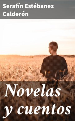 Novelas y cuentos (eBook, ePUB) - Estébanez Calderón, Serafín