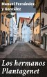 Los hermanos Plantagenet (eBook, ePUB) - Bild 1