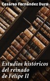 Estudios históricos del reinado de Felipe II (eBook, ePUB)