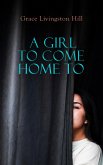 A Girl to Come Home To (eBook, ePUB)