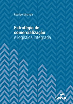 Estratégia de comercialização e logística integrada (eBook, ePUB) - Miranda, Rodrigo