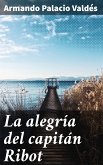 La alegría del capitán Ribot (eBook, ePUB)