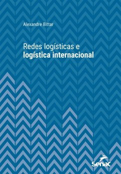Redes logísticas e logística internacional (eBook, ePUB) - Bittar, Alexandre