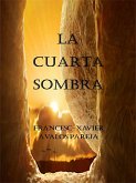 La cuarta sombra (eBook, ePUB) La cuarta sombra (eBook, ePUB)