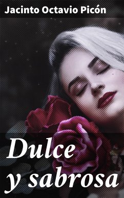 Dulce y sabrosa (eBook, ePUB) - Picón, Jacinto Octavio