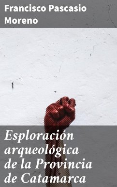 Cover Esploración arqueológica de la Provincia de Catamarca (eBook, ePUB)