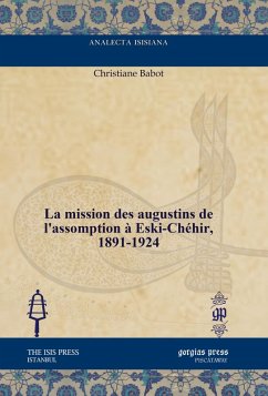 La mission des augustins de l'assomption à Eski-Chéhir, 1891-1924 (eBook, PDF)