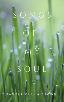Songs Of My Soul (eBook, ePUB) - Brown, Pamela Olivia