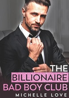 The Billionaire Bad Boy Club: A Bad Boy BDSM Holiday Romance (A Submissives' Secrets Novel, #7) (eBook, ePUB) - Love, Michelle