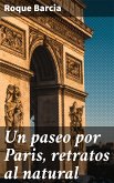 Un paseo por Paris, retratos al natural (eBook, ePUB)