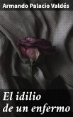 El idilio de un enfermo (eBook, ePUB)