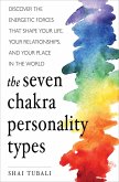 The Seven Chakra Personality Types (eBook, ePUB) The Seven Chakra Personality Types (eBook, ePUB)
