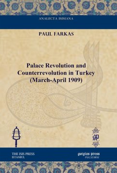 Palace Revolution and Counterrevolution in Turkey (March-April 1909) (eBook, PDF)