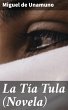 La Tía Tula (Novela) (eBook, ePUB) - Bild 1