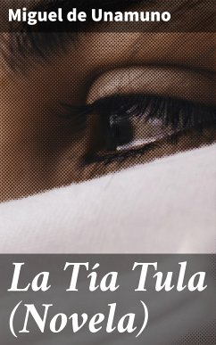 La Tía Tula (Novela) (eBook, ePUB) - Unamuno, Miguel de