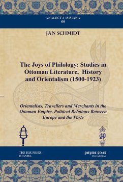 The Joys of Philology: Studies in Ottoman Literature, History and Orientalism (1500-1923) (eBook, PDF)
