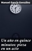 Un año en quince minutos: pieza en un acto (eBook, ePUB)