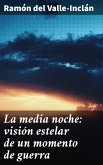 La media noche: visión estelar de un momento de guerra (eBook, ePUB)