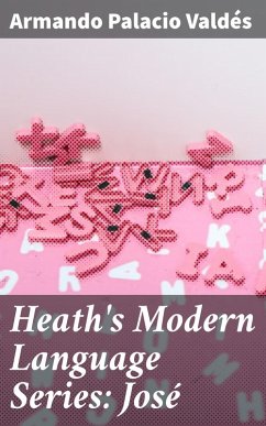 Heath's Modern Language Series: José (eBook, ePUB) - Palacio Valdés, Armando