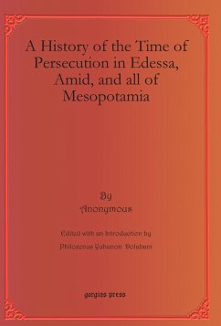 A History of the Time of Persecution in Edessa, Amid, and all of Mesopotamia (eBook, PDF)