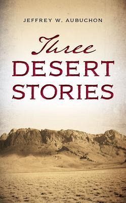 Three Desert Stories (eBook, ePUB) Three Desert Stories (eBook, ePUB)