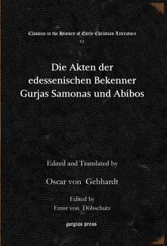 Die Akten der edessenischen Bekenner Gurjas Samonas und Abibos (eBook, PDF)