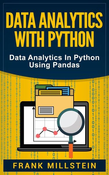 Data Analytics with Python: Data Analytics in Python Using Pandas (eBook, ePUB) Data Analytics with Python: Data Analytics in Python Using Pandas (eBook, ePUB)