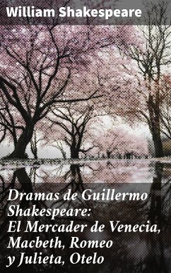 Dramas de Guillermo Shakespeare: El Mercader de Venecia, Macbeth, Romeo y Julieta, Otelo (eBook, ePUB) - Shakespeare, William