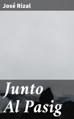 Junto Al Pasig (eBook, ePUB) - Rizal, José