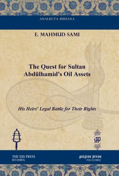 The Quest for Sultan Abdülhamid's Oil Assets (eBook, PDF) - Sami, E. Mahmud