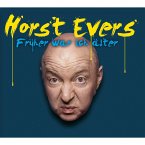 Horst Evers, Früher war ich älter (MP3-Download)