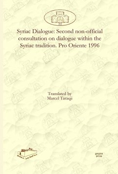 Syriac Dialogue: Second non-official consultation on dialogue within the Syriac tradition. Pro Oriente 1996 (eBook, PDF)