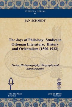 The Joys of Philology: Studies in Ottoman Literature, History and Orientalism (1500-1923) (eBook, PDF) - Schmidt, Jan