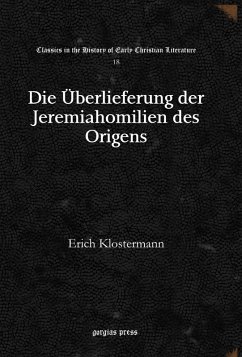 Die Überlieferung der Jeremiahomilien des Origens (eBook, PDF) - Klostermann, Erich