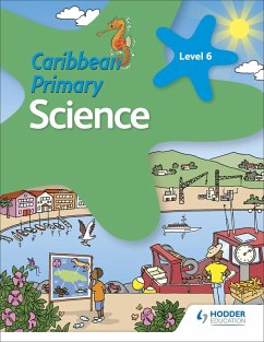 Caribbean Primary Science Book 6 (eBook, ePUB) - Morrison, Karen; DeAllie, Lorraine; Greenstein, Lisa; Jones, Catherine