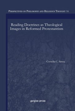 Reading Doctrines as Theological Images in Reformed Protestantism (eBook, PDF)