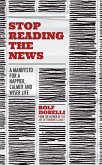 Stop Reading the News (eBook, ePUB)