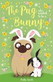 The Pug who wanted to be a Bunny (eBook, ePUB)