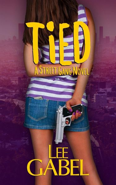 Tied: A Street Gang Novel (eBook, ePUB) Tied: A Street Gang Novel (eBook, ePUB)
